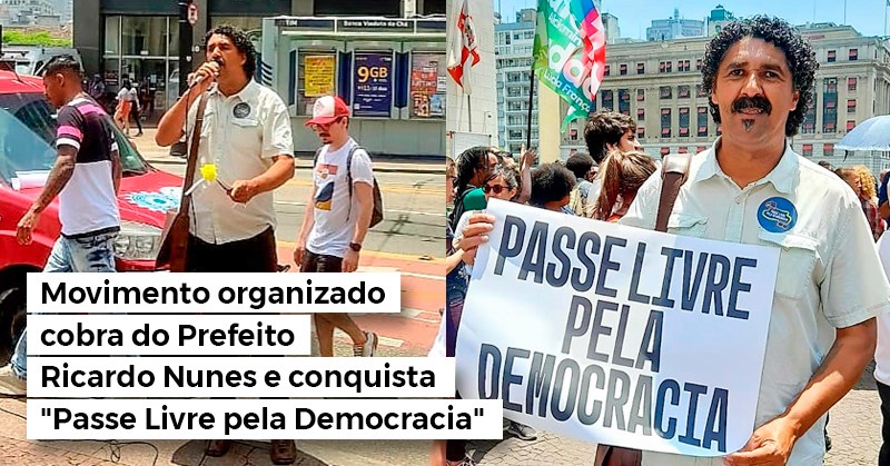 Movimento organizado cobra do Prefeito Ricardo Nunes e conquista “Passe Livre pela Democracia”