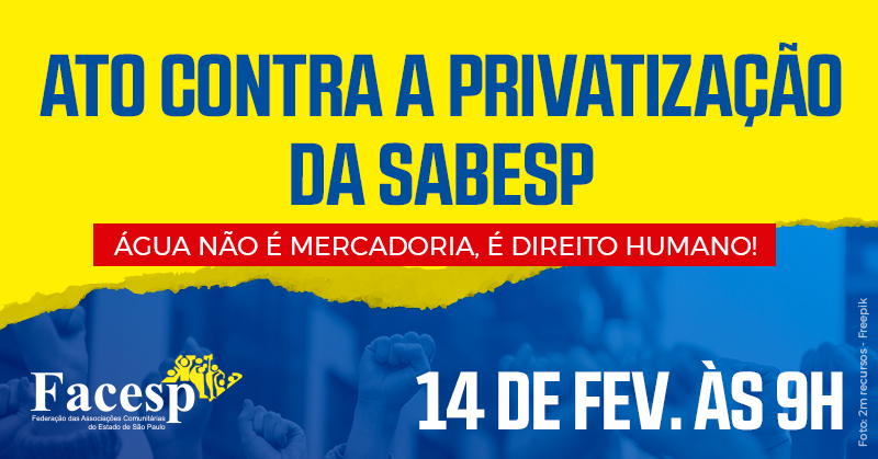 FACESP se soma aos movimentos populares e sindicais contra a venda da SABESP