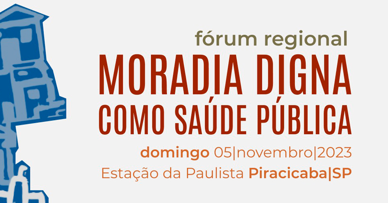 Fórum Regional: MORADIA DIGNA COMO SAÚDE PÚBLICA
